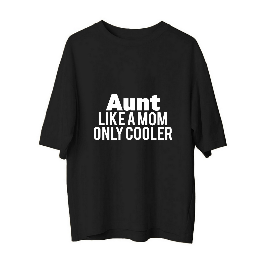 Teyze Gibi Ama Daha Havalı Yazılı Baskılı Kadın Oversize Tişört