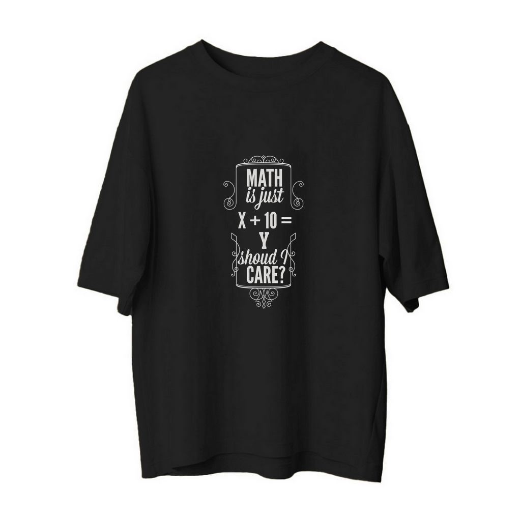 Matematik? X + 10 = Y Veya Umrumda Mı? Baskılı Kadın Oversize Tişört